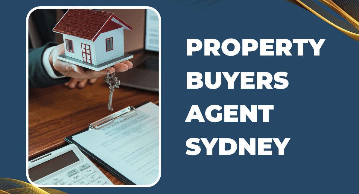 How to Choose the Best Buyer’s Agent for a Successful Property Investment in Sydney